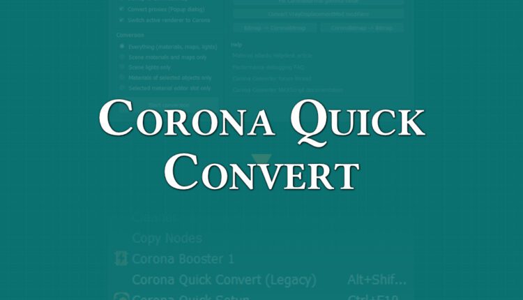 Corona Quick Convert by D95design