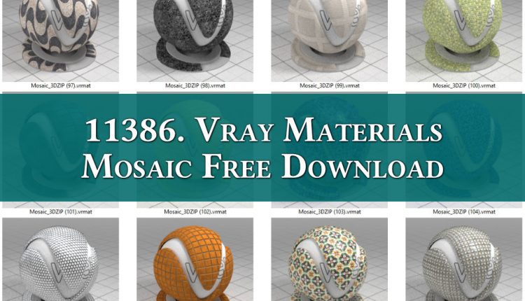 11386. Vray Materials Mosaic Free Download